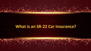 What is an SR-22 Car Insurance
