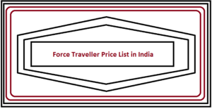 Force Traveller Price List in India