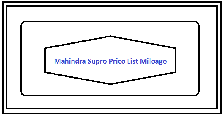 Mahindra Supro Price List Mileage