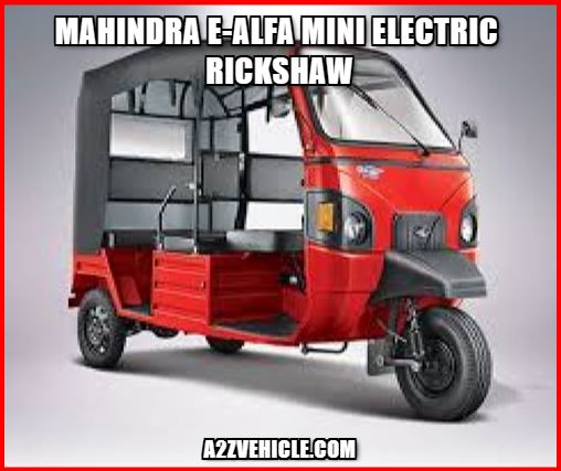 Mahindra e-Alfa Mini Electric Rickshaw Price, Specification, Features