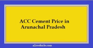 ACC Cement Price in Arunachal Pradesh