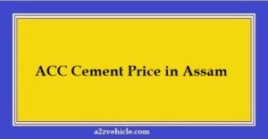 ACC Cement Price in Assam