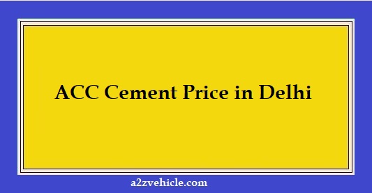 ACC Cement Price in Delhi