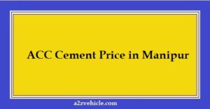ACC Cement Price in Manipur