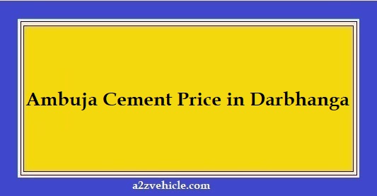 Ambuja Cement Price in Darbhanga