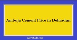 Ambuja Cement Price in Dehradun