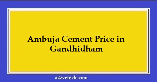Ambuja Cement Price in Gandhidham
