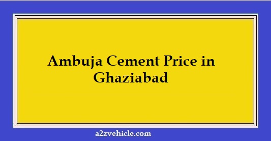 Ambuja Cement Price in Ghaziabad