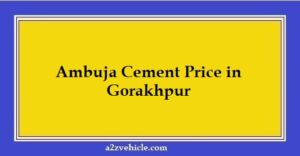 Ambuja Cement Price in Gorakhpur