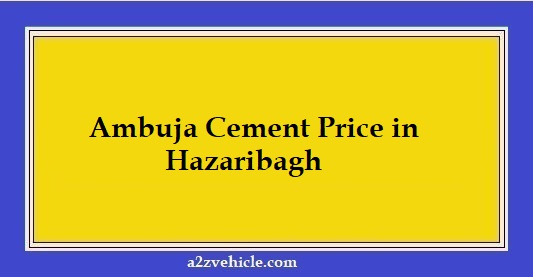 Ambuja Cement Price in Hazaribagh