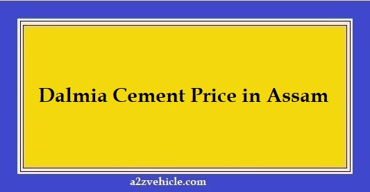 Dalmia Cement Price in Assam