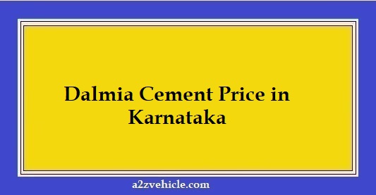Dalmia Cement Price in Karnataka