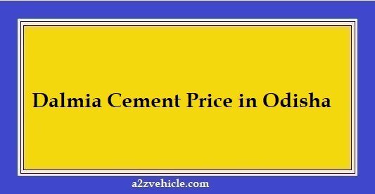 Dalmia Cement Price in Odisha