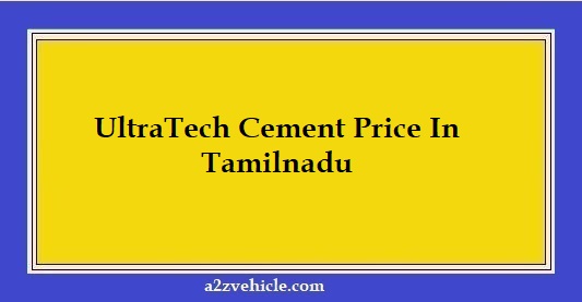 UltraTech Cement Price In Tamilnadu