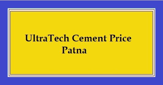 UltraTech Cement Price in Patna today