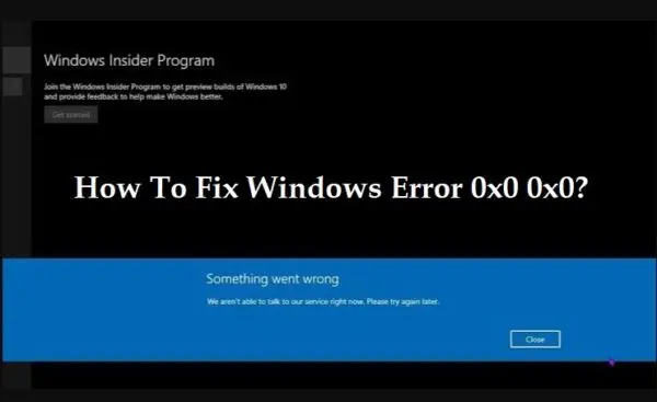 How To Fix Error 0x0 0x0