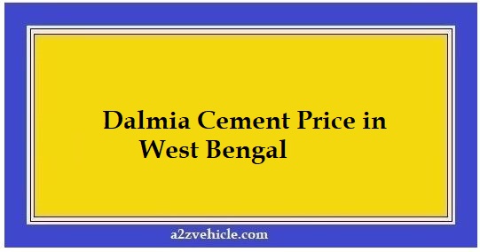 Dalmia Cement Price in West Bengal