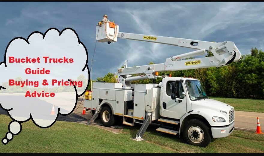 Bucket Trucks Guide - Buying & Pricing Advice