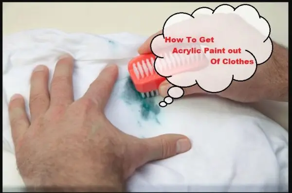 How To Get Acrylic Paint out Of Clothes