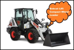 Bobcat L85 Compact Wheel Loader price, Specs, Review, Attachments, Lift Capacity, Engine Features, Images